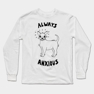 Always Anxious Long Sleeve T-Shirt